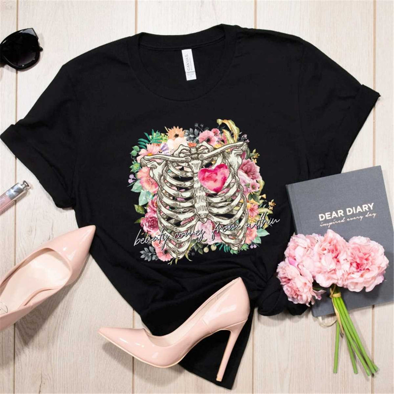 Beauty Comes From Within Shirt, Floral Skeleton Shirt, Mental Health Shirt, Inspirational Tee, Trendy Motivational Shirt.jpg