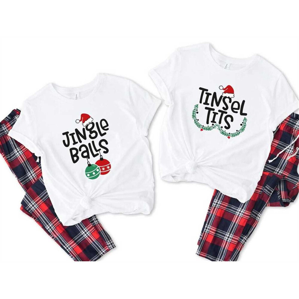 Christmas Couples Shirts, Jingle Balls,Tinsel Tits, Funny Matching Couples Shirts, Couples First Christmas T-Shirts.jpg