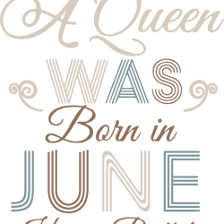 a queen was born in june happy birthday to me,birthday svg, birthday girl svg,queen