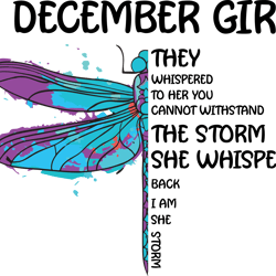 december girl they whispered to her you cannot withstand the storm, birthday svg, december girl