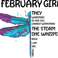 february girl they whispered to her you cannot withstand the storm, birthday svg, february girl