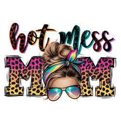 hot mess mom with messy bun sublimation, celebrating motherhood