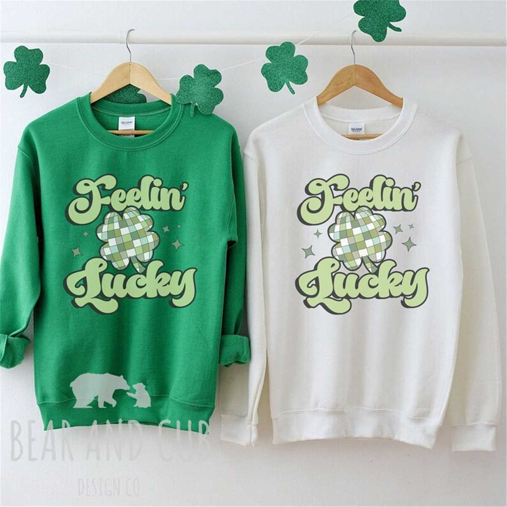 Feelin' Lucky Sweatshirt, St Patrick's Day Crewneck, Funny Sweatshirt, Saint Patrick's Day Shirt, Lucky Sweatshirt, Gree.jpg