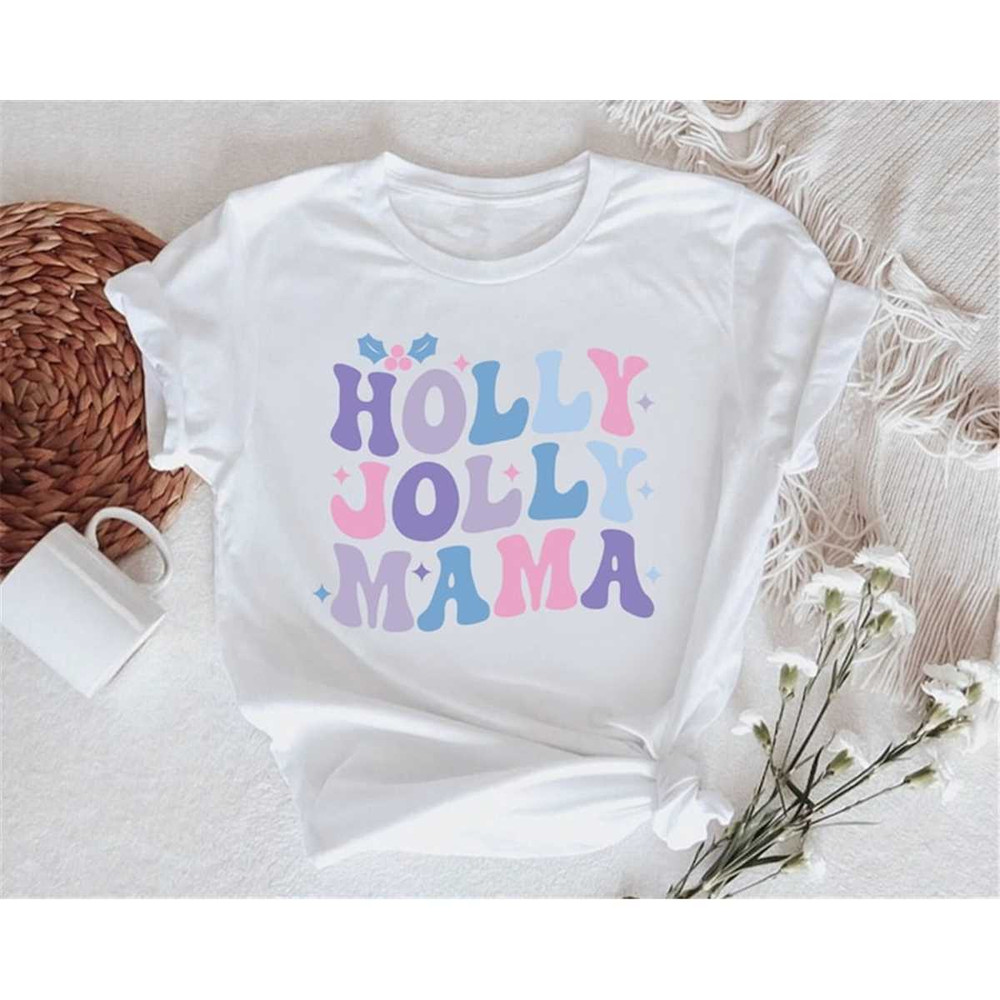 Holly Jolly Mama Shirt, Holly Jolly Shirt, Jolly Mama Shirt, Jolly Mama T-Shirt, Christmas Vibes Tee, Christmas Vibes Te.jpg