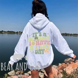 its a good day to have a lucky day hoodie, st patricks day trendy hoodie, irish shirt, aesthetic hoodie, words on bac