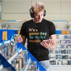 its a good day to make music shirt -music teacher gift,music teacher shirt,gift for teacher,musician gifts,gift for mus