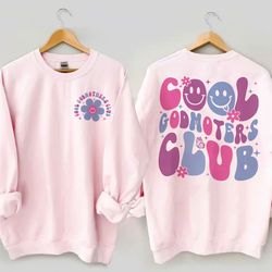 cool godmothers club shirt, godmother sweatshirt, god mother proposal, godmom gifts, mother gifts for women, god mother,