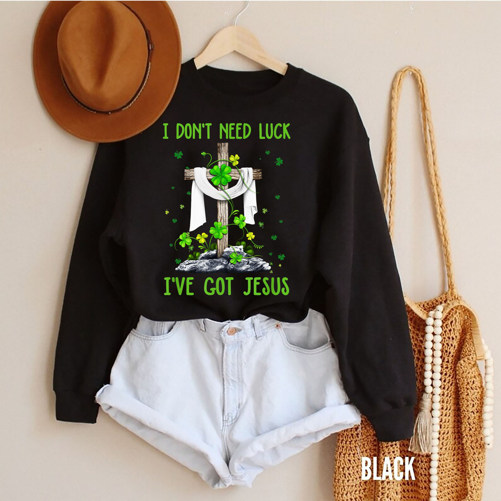 I have Luck Jesus Patrick Day Sweatshirt, Lucky Shirt, Patrick Day Shirt, Shamrock Shirt, St Patrick Day Shirt, Irish Day Shirt , Four Leaf.jpg