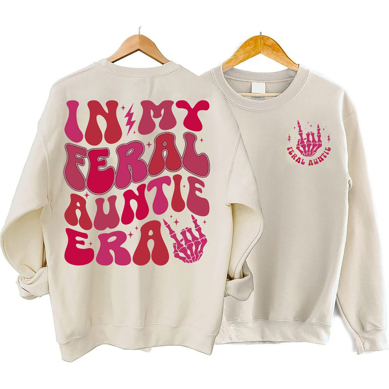 In My Feral Auntie Era Sweatshirt, Cool Aunt Shirt, Feral Aunt Sweatshirt, Aunts Gift, Aunts Birthday Gift, Sister Gifts, Auntie Sweatshirt.jpg