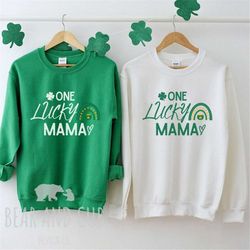one lucky mama sweatshirt, st patricks day crewneck, mama sweatshirt, st pattys day shirt, gift for mom, lucky sweat