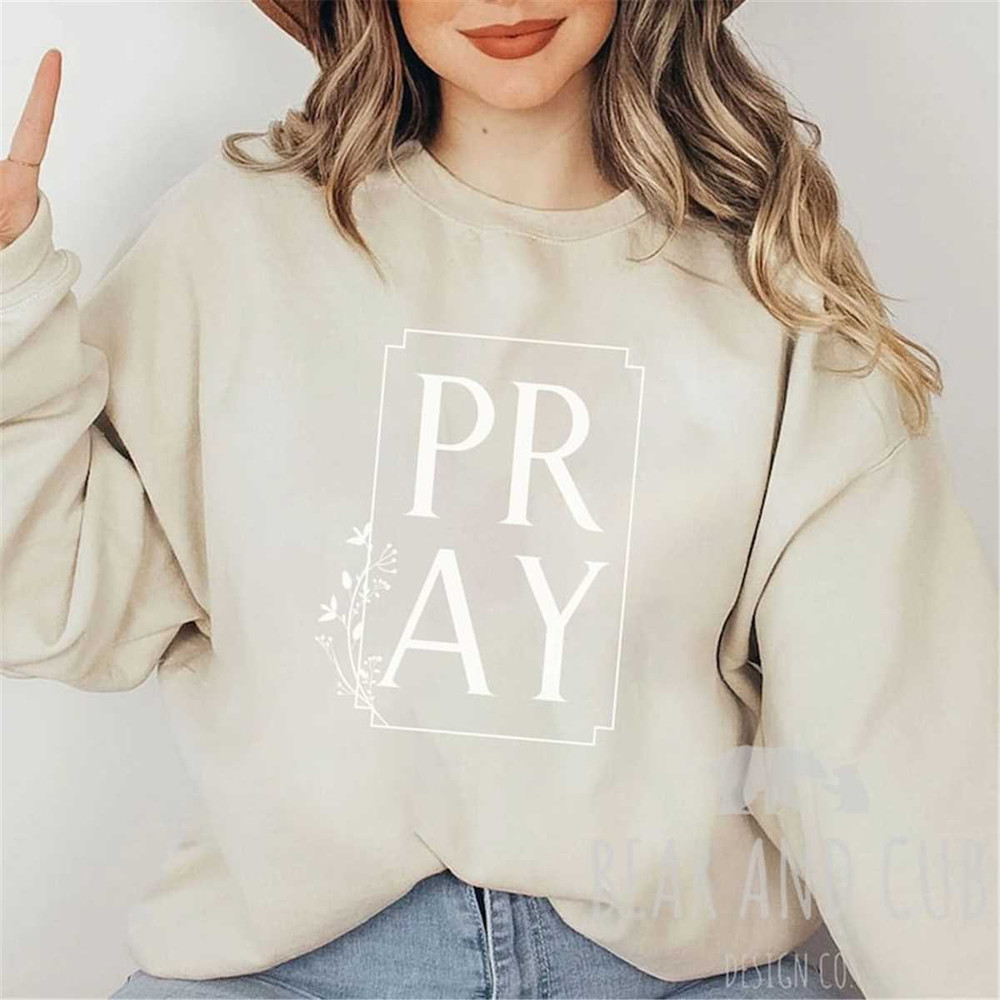 Pray Sweatshirt, Pray Crewneck, Gift For Her, Gift For Mom, Grace Sweatshirt, Religious Sweatshirt, Church Shirt, Modern.jpg