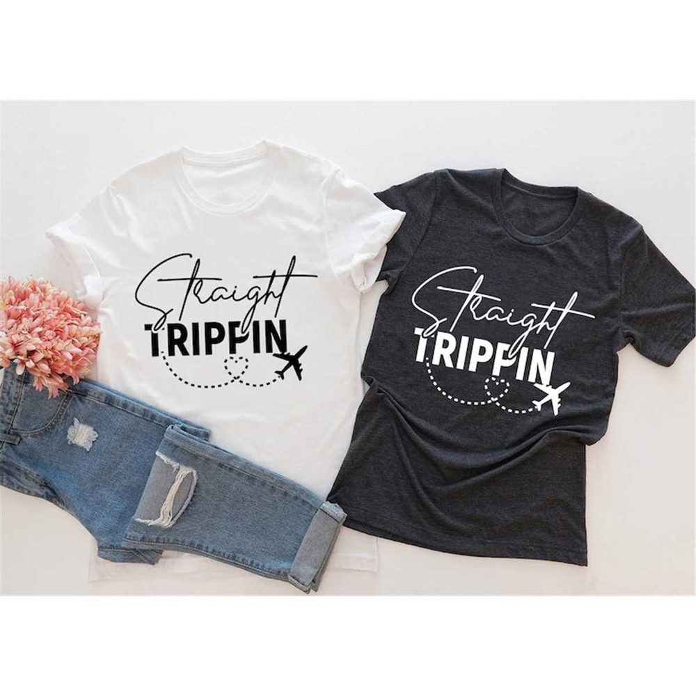 Straight Trippin Shirt, Travel Shirt, Vacation Shirt, Vacation Couple Shirt, Family Vacation Shirt.jpg