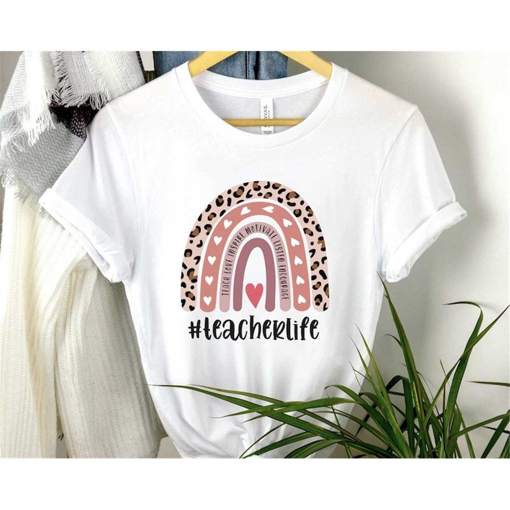 Teacher Life Rainbow Shirt, Inspirational Teacher Shirts, Teach Love, Back To School, First Grade Teacher Shirts, Teache.jpg