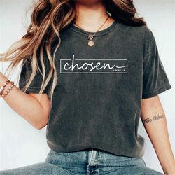 chosen 1 peter 29, chosen shirt, christian shirts, christian apparel, christian clothing, christian shirts for women, y