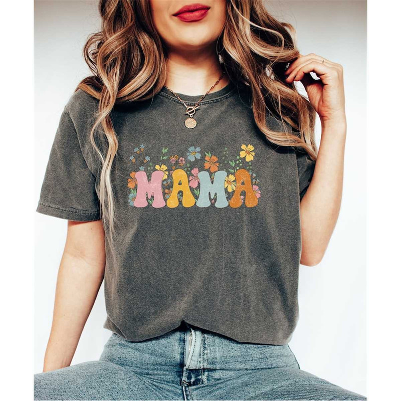 Colorful Mama Shirt With Flowers, Mama Shirt, Mom Life Shirt, Wildflowers Mama Tee, Mother's Day Shirt, Floral Mama Shir.jpg