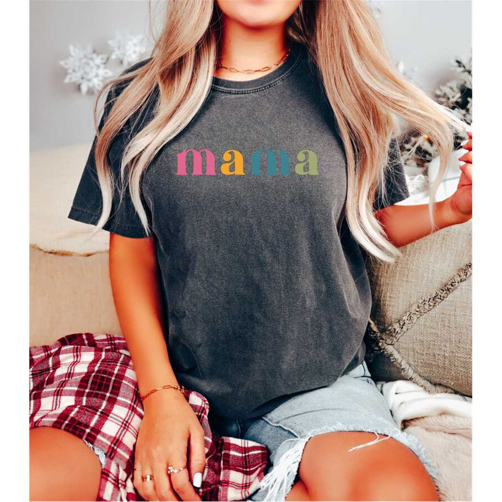 Comfort Colors Colorful Mama Shirt Gift For Mothers Day, Cute Mama Shirt, Trendy Mama Tee, Mothers Day Gift, Best Gift F.jpg