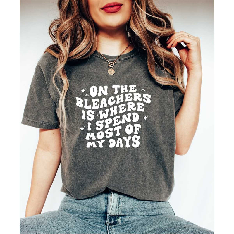 Comfort Colors On The Bleachers Shirt Gift For Sports Mom, Trendy Game Day Shirts, Sports Grandma Tee, Basketball Mom Sh.jpg