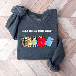 busy doing mom stuff sweatshirt, funny mom sweater, blu christmas shirt, mama sweatshirt, funny dog sweatshirt, mom crew