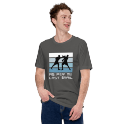 As Per My Last Email | Office Humor Shirt | Unisex t-shirt