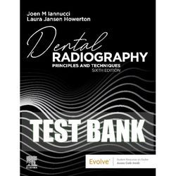 Test Bank for Dental Radiography: Principles and Techniques 6th Edition by Joen Iannucci & Laura Jansen Howerton