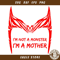 I’m Not A Monster I’m A Mother Svg.jpg