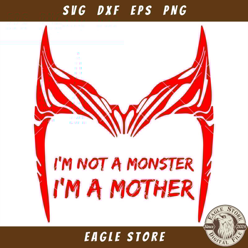 I’m Not A Monster I’m A Mother Svg.jpg