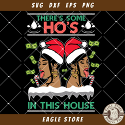 Cardi B Christmas Svg, Theres Some Hos In This House