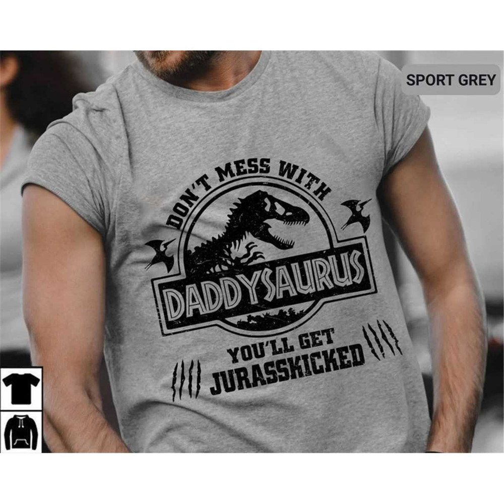 Don't Mess With Daddysaurus Shirt, Funny Fathers Day Shirt, Best Gifts For Dad, Birthday Gift For Papa, Daddy Shirt, Hoo.jpg