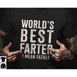 funny fathers day shirt, worlds best farter i mean father t shirt, husband gift, humor gift for men, funny dad shirt, g