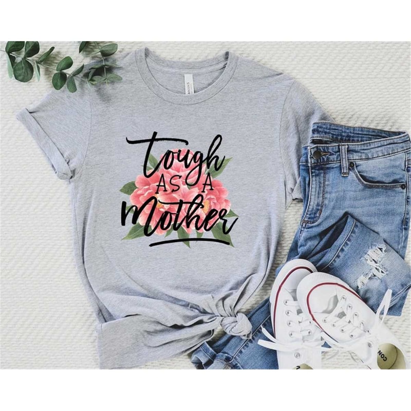 Funny Mom Shirt, Tough As A Mother Shirt, Funny Saying Shirts for Mom, Mama Sweater, Mothers Day Gift for Mom, Mom Life.jpg