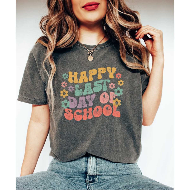 Last Day Of School Retro Shirt, Funny Teacher Shirt, Happy Last Day Of School Shirt, Teacher Gift Shirt, School T-Shirt,.jpg