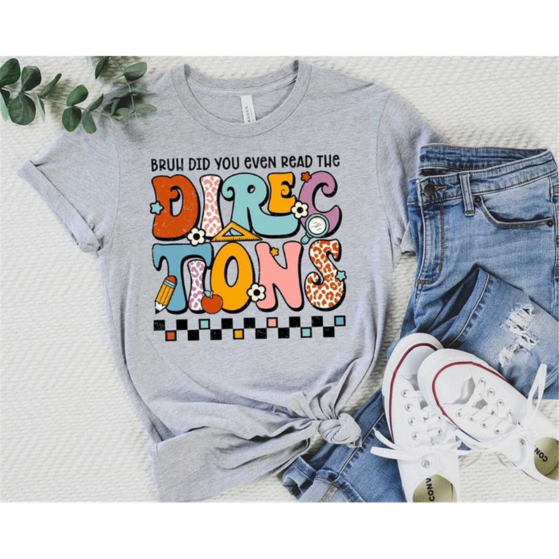 Math Teacher Shirt, Fun Teacher Gift for Testing Day, Bruh Did You Even Read The Directions Shirt, Teacher Daily Outfit,.jpg