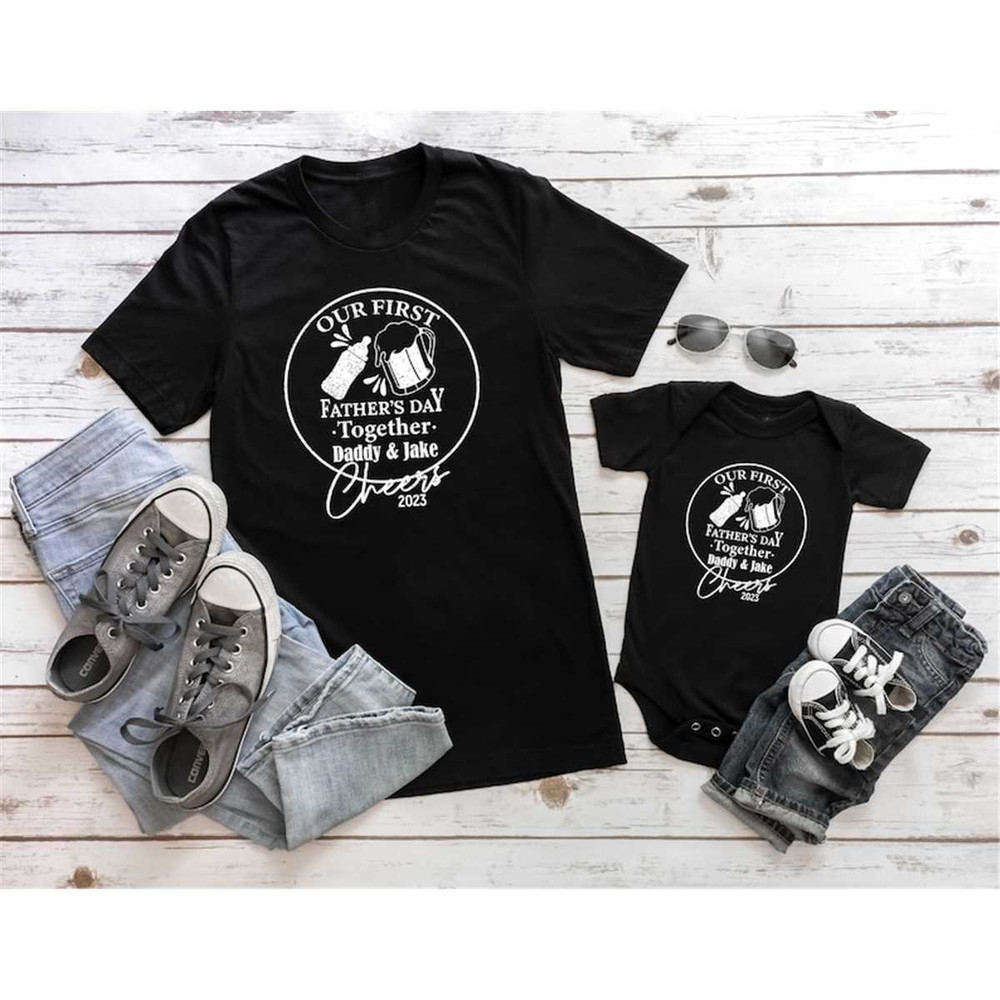 Our First Father's Day Together, Father and Baby Shirt, Matching Shirt for Dad and Son, Matching Father's Day Shirt, New.jpg
