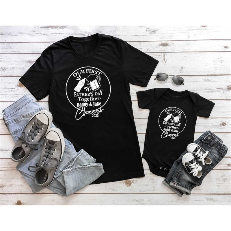 Our First Father's Day Together, Father and Baby Shirt, Matching Shirt for Dad and Son, Matching Father's Day Shirt, New.jpg