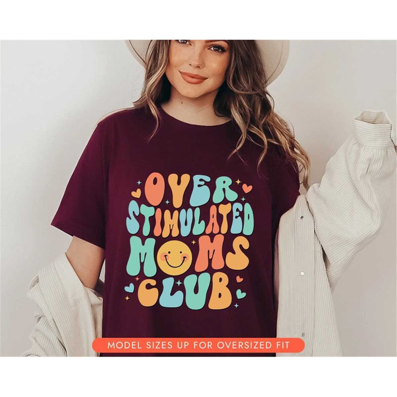 Overstimulated Moms Club Shirt, Funny Mom Shirt, Gift for Mom, Mothers Day Shirt, Gift for Mother's Day, Mama Sweatshirt.jpg