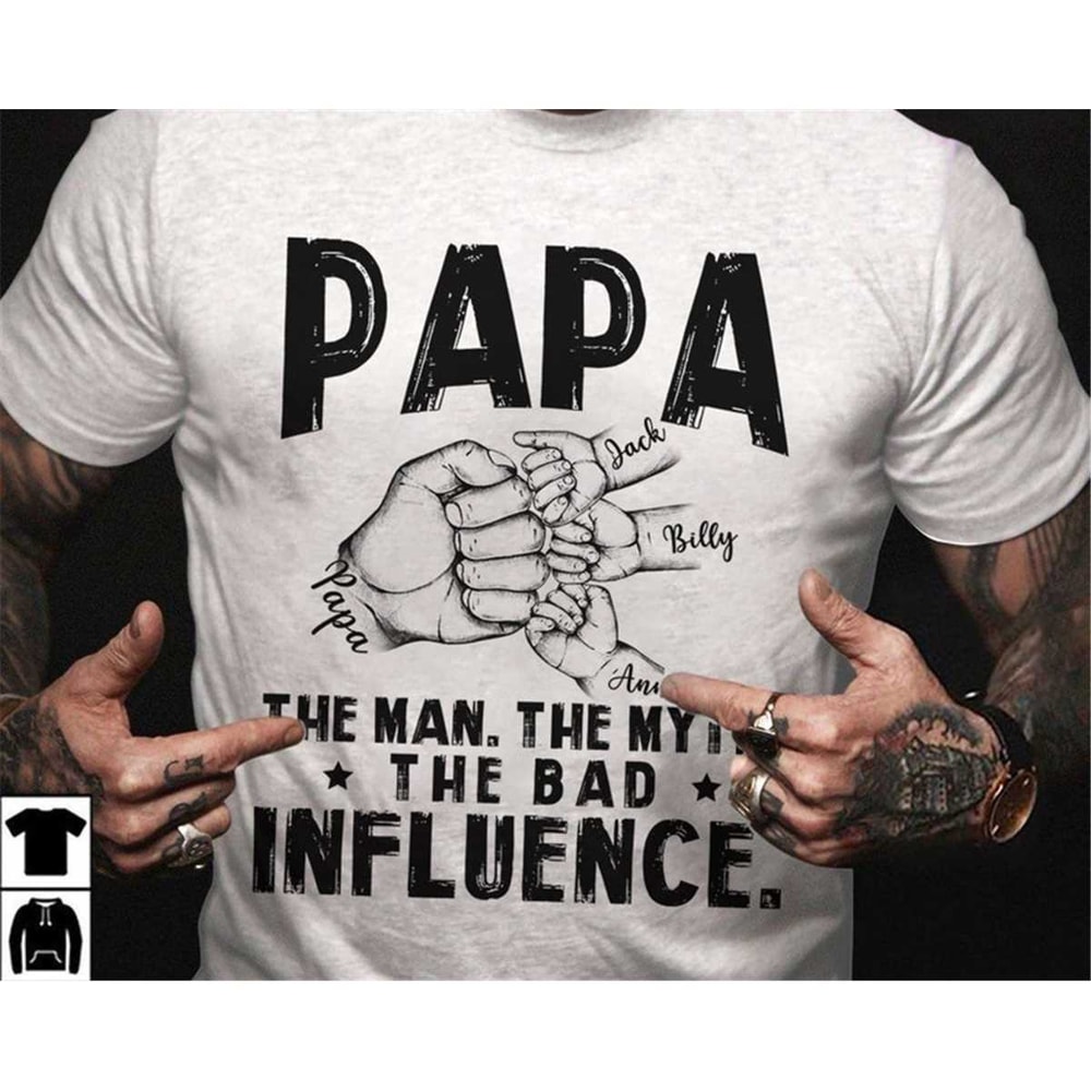Papa Shirt, The Man The Myth The Bad Influence Funny Shirt, First Bump Dad Shirt, Gift for Grandpa, Personalized Shirt w.jpg