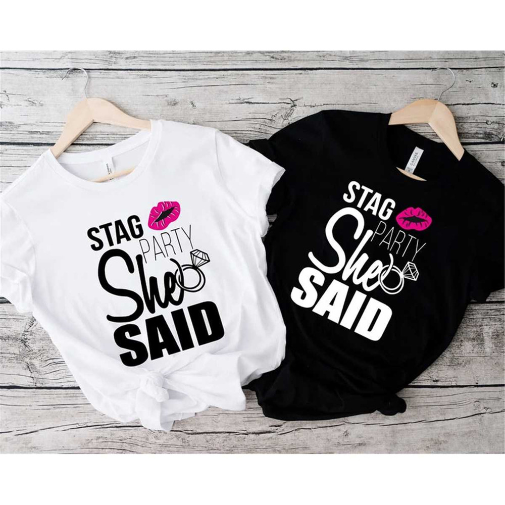 Stag Party She Said Shirt, Retro Trendy Bachelorette Party, Groovy Bride Bridesmaid Tee, Matching Group Shirt, Aesthetic.jpg