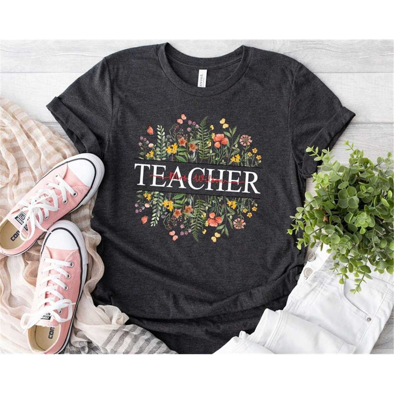 Teacher Wildflowers Shirt, Custom Teacher Sweatshirt, Teacher T shirt for Women, Teacher Appreciation Week Gifts, Teache.jpg