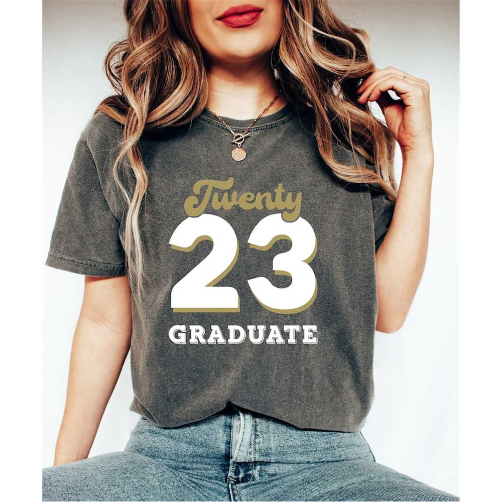 Twenty 23 Graduate Shirt, Class Of 2023 Shirt, Graduation Shirts, Senior Student Shirt, Graduation Gifts, Class of 2023.jpg