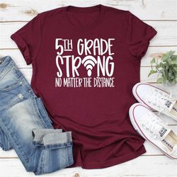 5th grade team teacher strong shirt - virtual teacher shirt, fifth grade distance learning hybrid, back to school wifi t