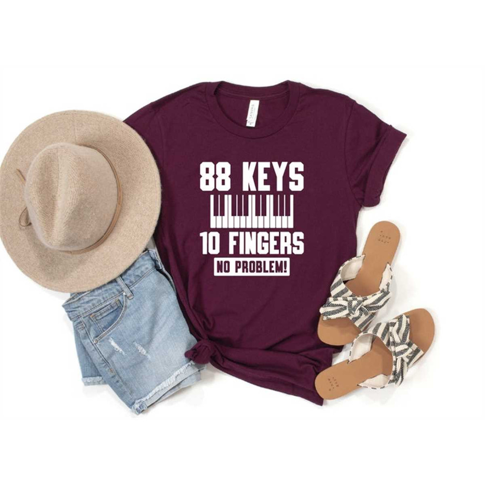 88 keys 10 fingers no problem Shirt, Piano Gift, Funny Musician Tee, Funny Pianist Tee, Piano Shirt, Pianist Gift, Piano.jpg