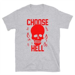 choose hell short-sleeve unisex t-shirt