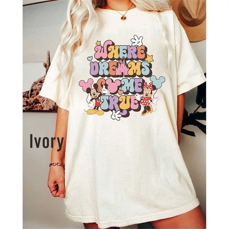 Comfort Colors Disney Where Dreams Come True Shirt,Colorful Vacay Shirt,Disney Aesthetic Shirt,Mickey & Co,Disneyworld S.jpg