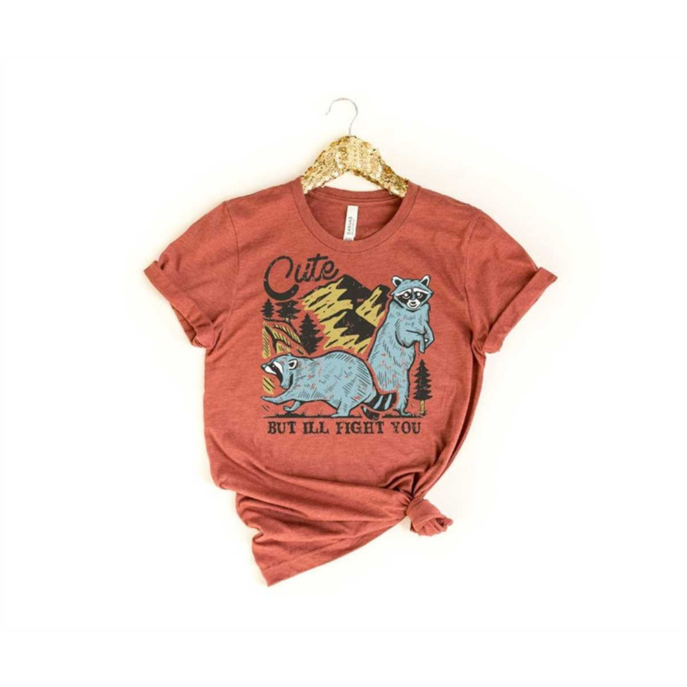 Cute But Ill Fight You, Cute Racoon Shirt, Funny Racoon Shirt, Racoon Lover Shirt, Funny Animal Shirt, Racoon Graphic Sh.jpg