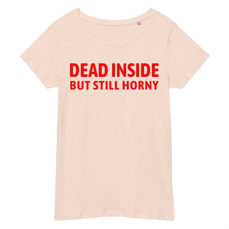 Dead Inside But Still Horny Women's Short-Sleeve Unisex T-Shirt.jpg