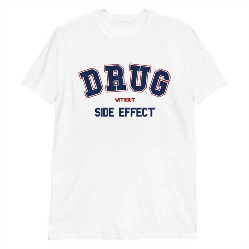 Drug Without Side Effect Short-Sleeve Unisex T-Shirt.jpg