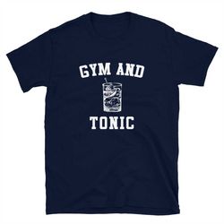 gym and tonic short-sleeve unisex t-shirt