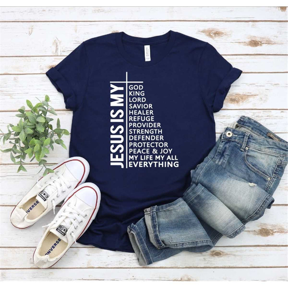 Jesus Is My All My Everything My God Lord Savior Shirt, Christian Shirts, Faith T-shirts, Jesus Shirt, Religious Apparel.jpg