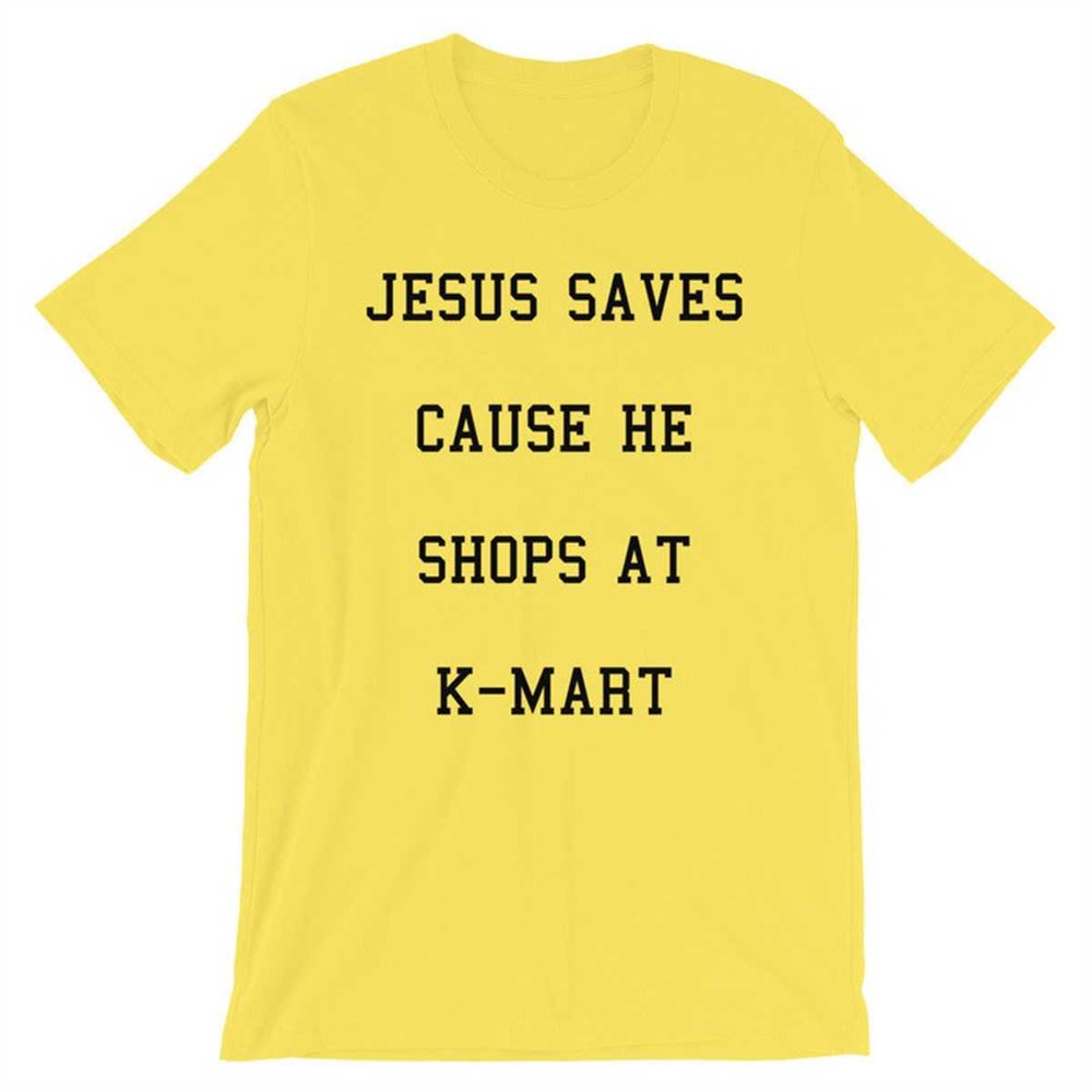 Jesus Saves Cause He Shops At K-Mart Short-Sleeve Unisex T-Shirt.jpg
