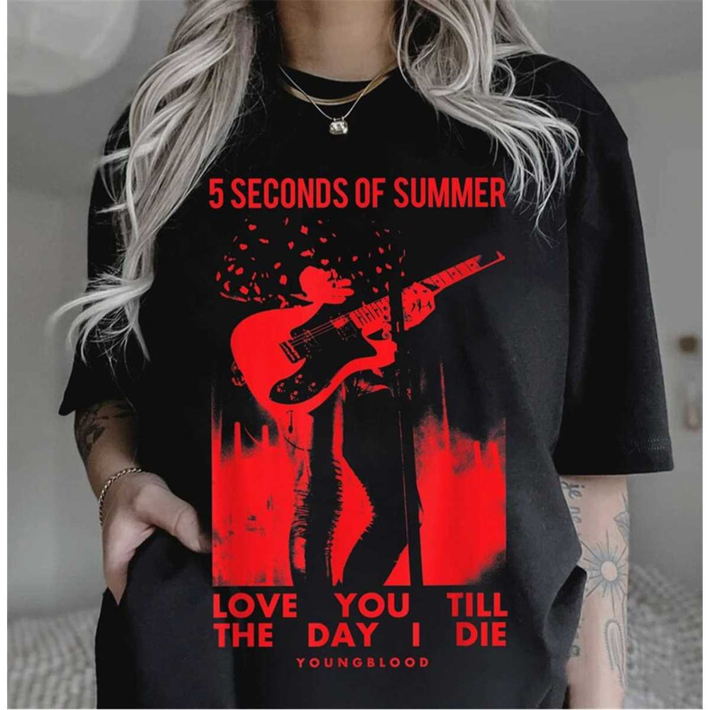Love You Till The Day I Die 5SOS Shirt, 5 Seconds Of Summer Tour Shirt, 5SOS Merch, Band Tour Shirt, Shirt For 5SOS Fan.jpg